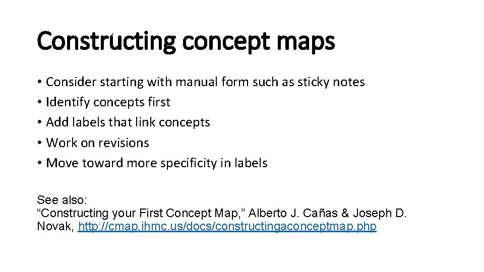 Constructing concept maps • Consider starting with manual form such as sticky notes • Constructing concept maps • Consider starting with manual form such as sticky notes •
