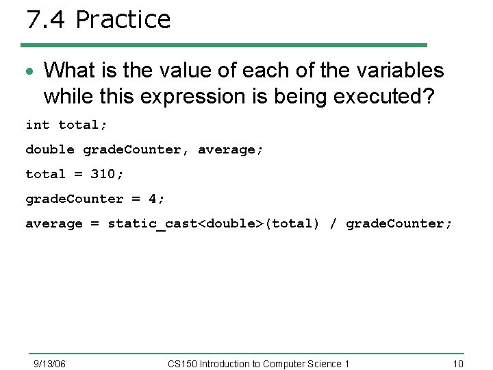 7. 4 Practice What is the value of each of the variables while this