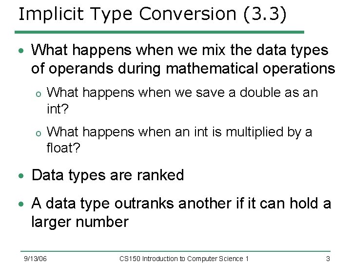 Implicit Type Conversion (3. 3) What happens when we mix the data types of