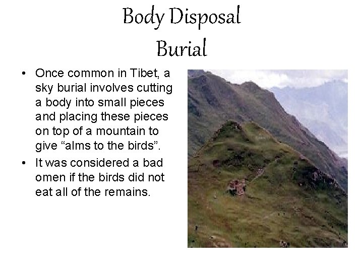 Body Disposal Burial • Once common in Tibet, a sky burial involves cutting a