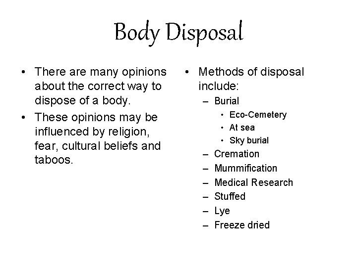 Body Disposal • There are many opinions about the correct way to dispose of