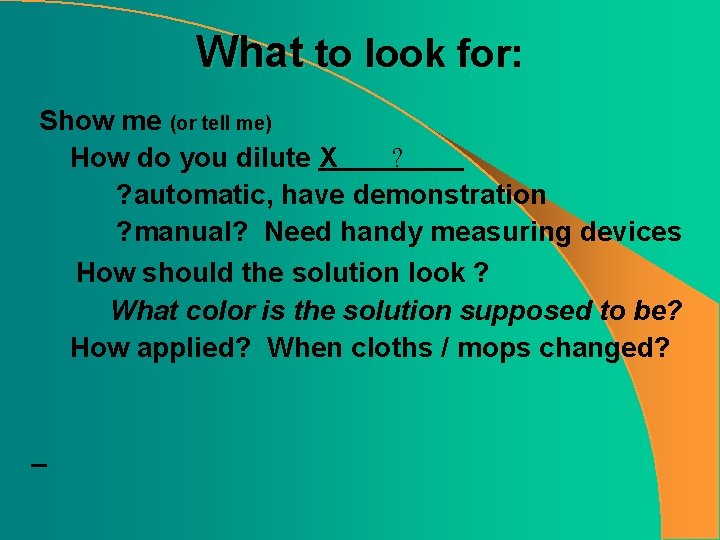 What to look for: Show me (or tell me) How do you dilute X