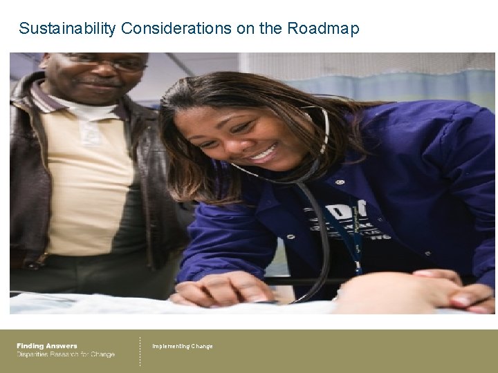 Sustainability Considerations on the Roadmap Implementing Change 