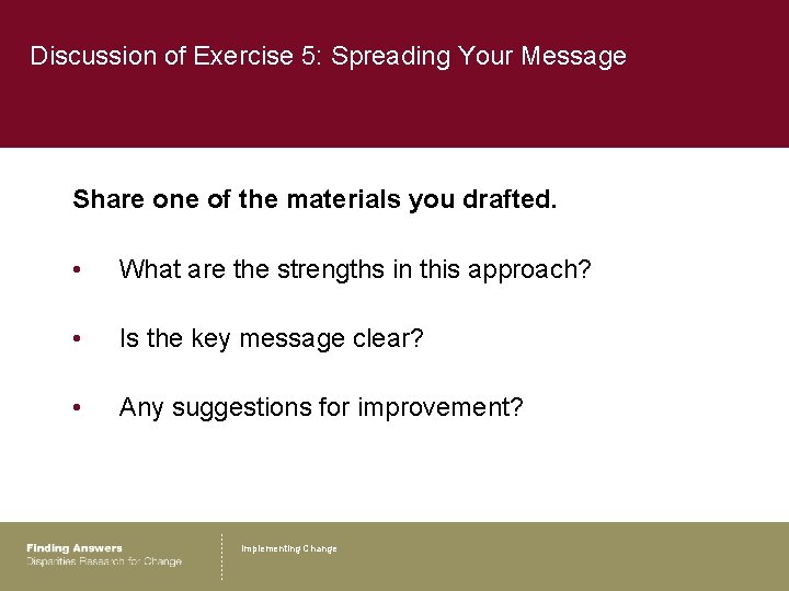 Discussion of Exercise 5: Spreading Your Message Share one of the materials you drafted.