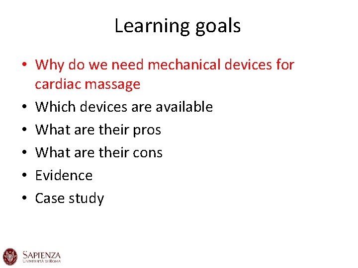 Learning goals • Why do we need mechanical devices for cardiac massage • Which Learning goals • Why do we need mechanical devices for cardiac massage • Which