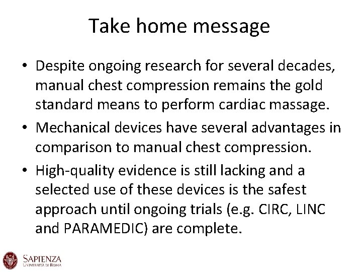 Take home message • Despite ongoing research for several decades, manual chest compression remains Take home message • Despite ongoing research for several decades, manual chest compression remains