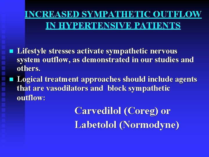 INCREASED SYMPATHETIC OUTFLOW IN HYPERTENSIVE PATIENTS n n Lifestyle stresses activate sympathetic nervous system