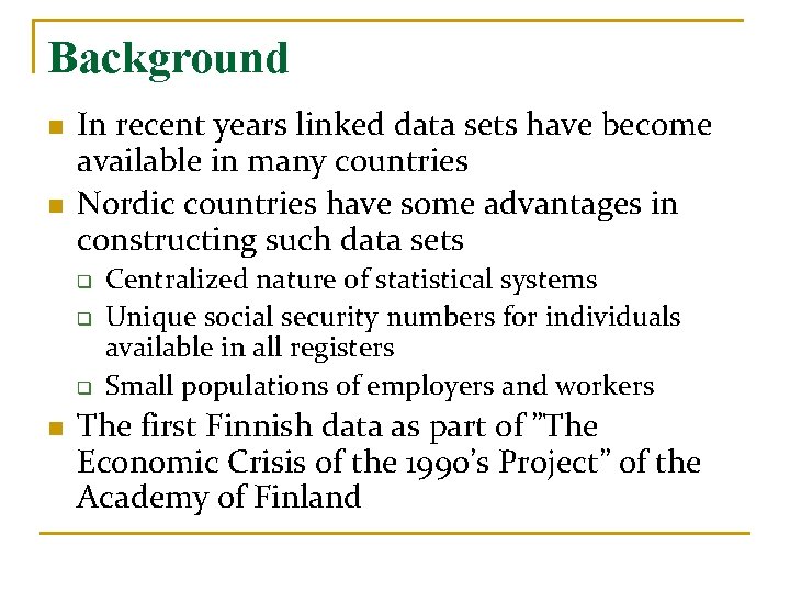 Background n n In recent years linked data sets have become available in many