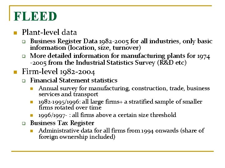 FLEED n Plant-level data q q n Business Register Data 1982 -2005 for all