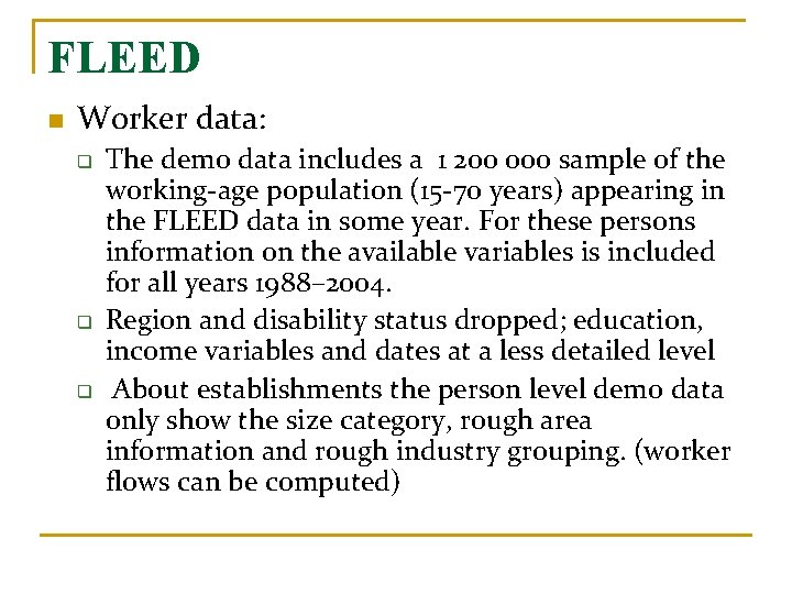 FLEED n Worker data: q q q The demo data includes a 1 200