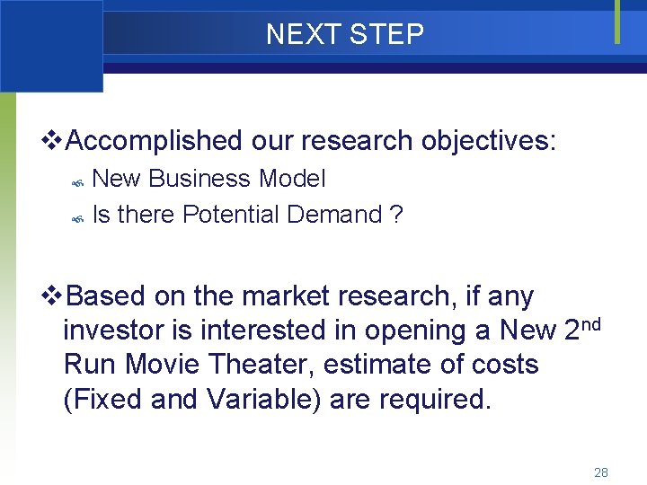 NEXT STEP v. Accomplished our research objectives: New Business Model Is there Potential Demand