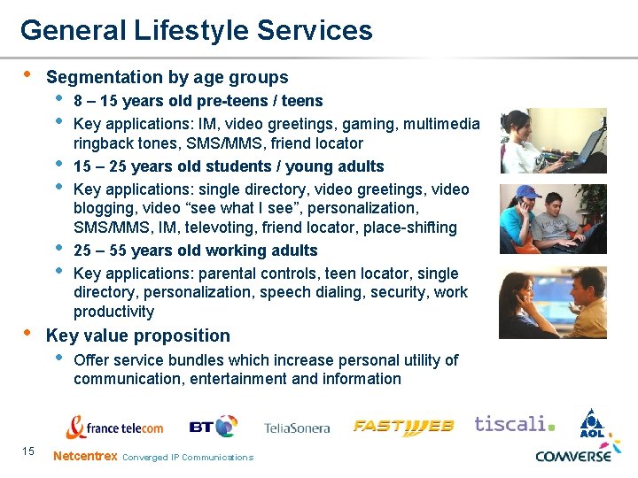 General Lifestyle Services • Segmentation by age groups • • 15 8 – 15 General Lifestyle Services • Segmentation by age groups • • 15 8 – 15
