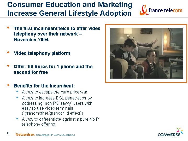 Consumer Education and Marketing Increase General Lifestyle Adoption • The first incumbent telco to Consumer Education and Marketing Increase General Lifestyle Adoption • The first incumbent telco to
