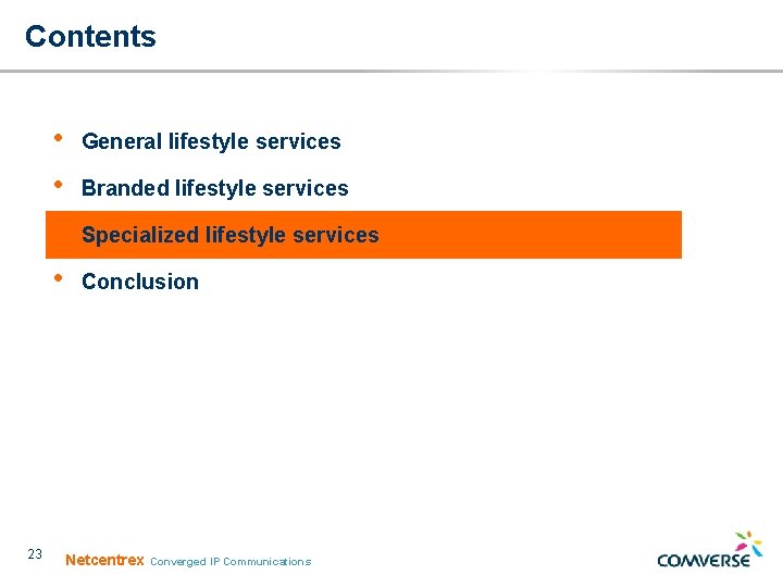 Contents • • 23 General lifestyle services Branded lifestyle services Specialized lifestyle services Conclusion Contents • • 23 General lifestyle services Branded lifestyle services Specialized lifestyle services Conclusion