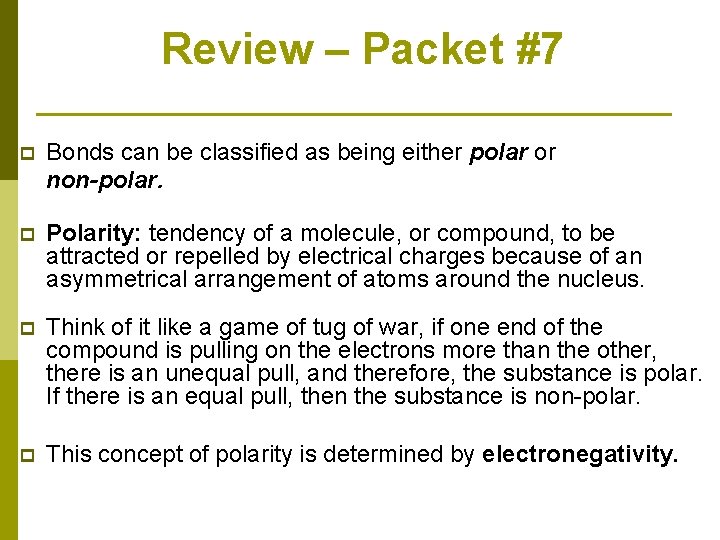 Review – Packet #7 p Bonds can be classified as being either polar or