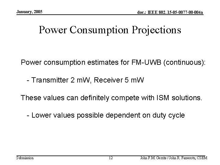 January, 2005 doc. : IEEE 802. 15 -05 -0077 -00 -004 a Power Consumption