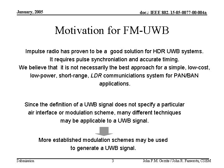 January, 2005 doc. : IEEE 802. 15 -05 -0077 -00 -004 a Motivation for
