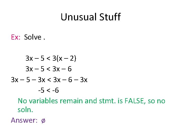 Unusual Stuff Ex: Solve. 3 x – 5 < 3(x – 2) 3 x