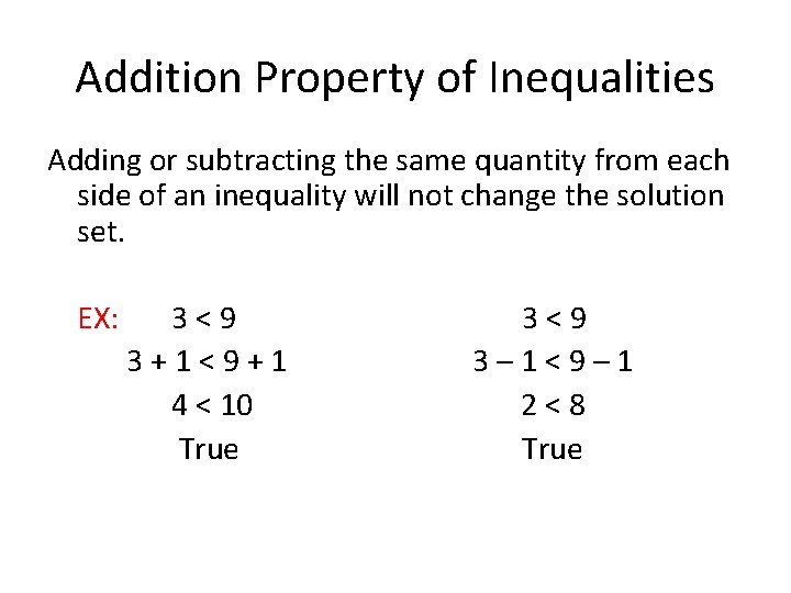 Addition Property of Inequalities Adding or subtracting the same quantity from each side of