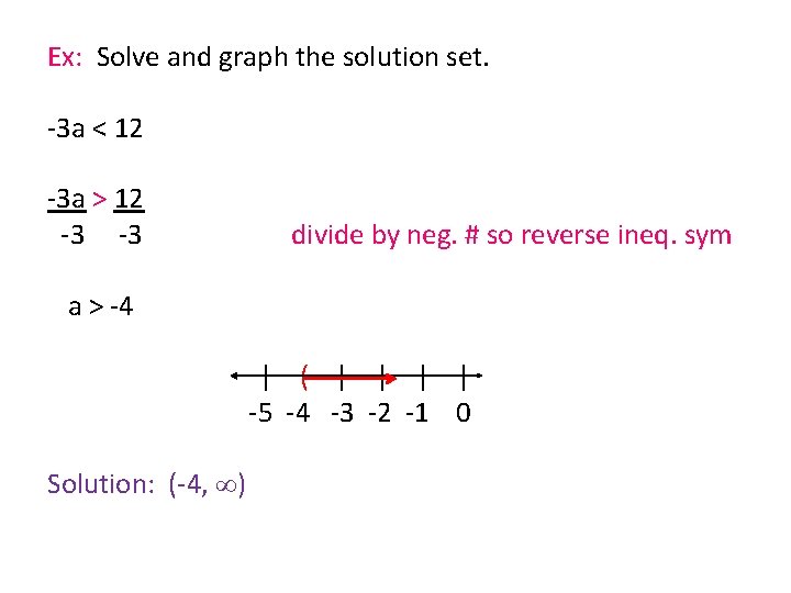 Ex: Solve and graph the solution set. -3 a < 12 -3 a >