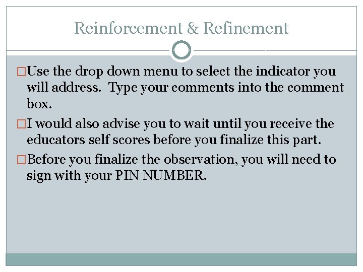 Reinforcement & Refinement �Use the drop down menu to select the indicator you will