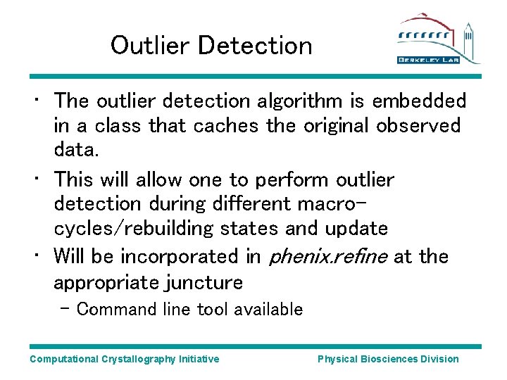 Outlier Detection • The outlier detection algorithm is embedded in a class that caches Outlier Detection • The outlier detection algorithm is embedded in a class that caches