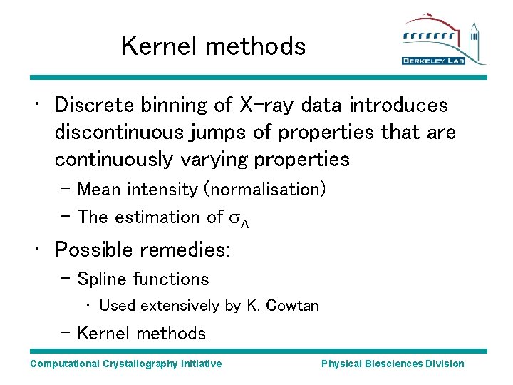 Kernel methods • Discrete binning of X-ray data introduces discontinuous jumps of properties that Kernel methods • Discrete binning of X-ray data introduces discontinuous jumps of properties that