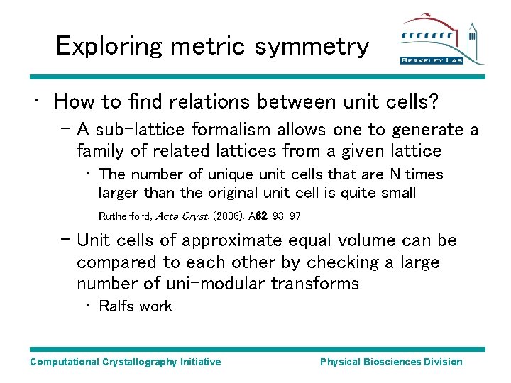 Exploring metric symmetry • How to find relations between unit cells? – A sub-lattice Exploring metric symmetry • How to find relations between unit cells? – A sub-lattice