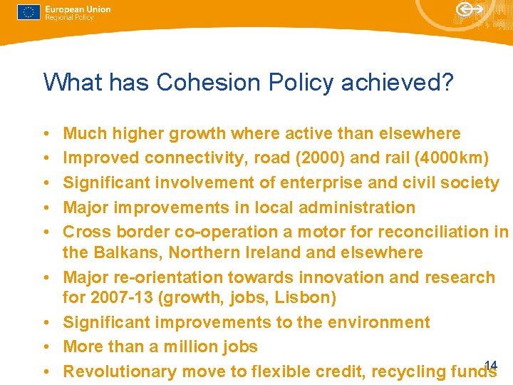 What has Cohesion Policy achieved? • • • Much higher growth where active than What has Cohesion Policy achieved? • • • Much higher growth where active than