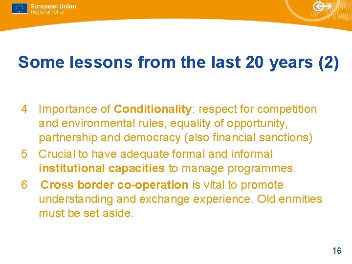 Some lessons from the last 20 years (2) 4 Importance of Conditionality: respect for Some lessons from the last 20 years (2) 4 Importance of Conditionality: respect for