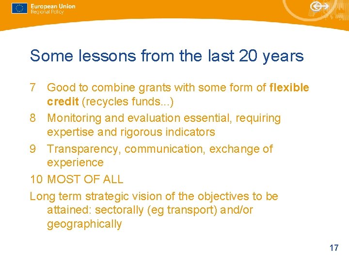 Some lessons from the last 20 years 7 Good to combine grants with some Some lessons from the last 20 years 7 Good to combine grants with some