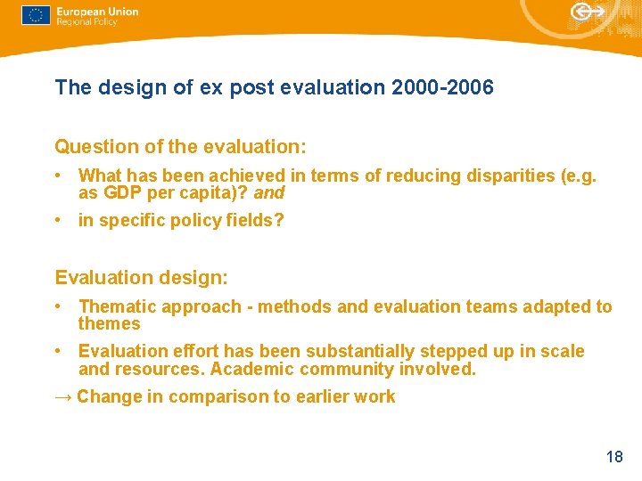 The design of ex post evaluation 2000 -2006 Question of the evaluation: • What The design of ex post evaluation 2000 -2006 Question of the evaluation: • What