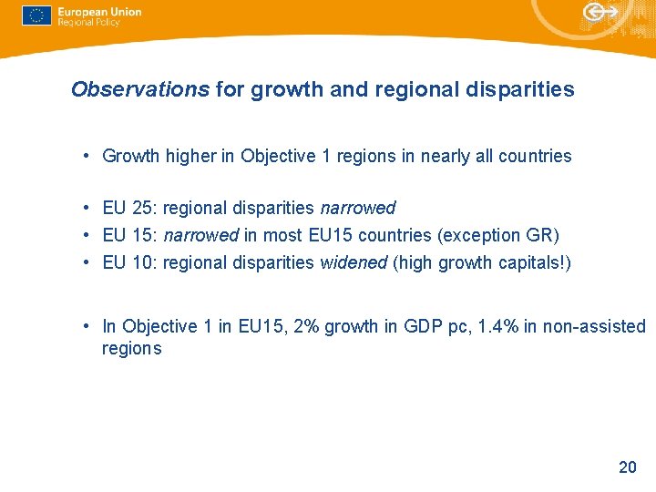 Observations for growth and regional disparities • Growth higher in Objective 1 regions in Observations for growth and regional disparities • Growth higher in Objective 1 regions in