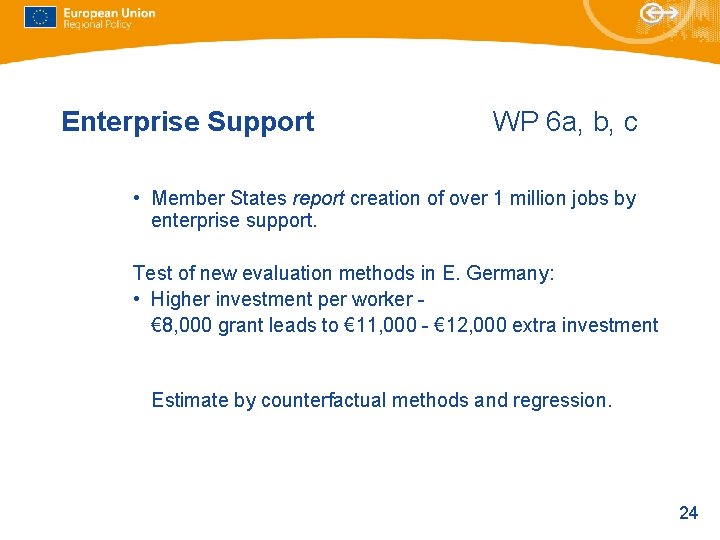 Enterprise Support WP 6 a, b, c • Member States report creation of over Enterprise Support WP 6 a, b, c • Member States report creation of over