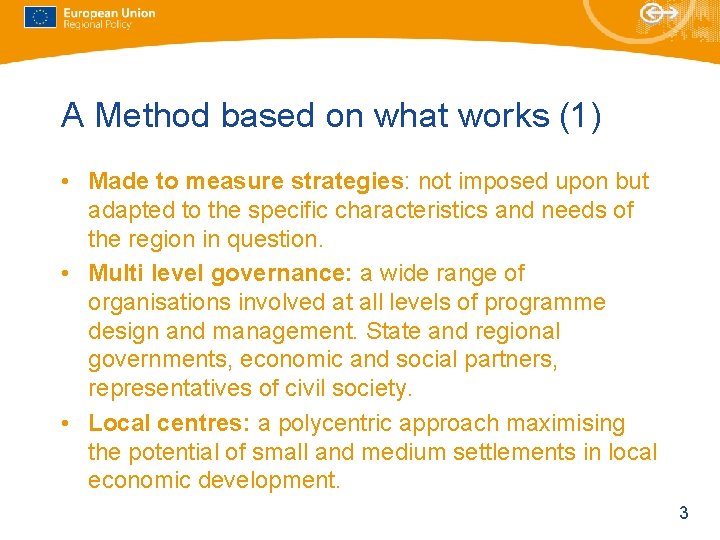 A Method based on what works (1) • Made to measure strategies: not imposed A Method based on what works (1) • Made to measure strategies: not imposed