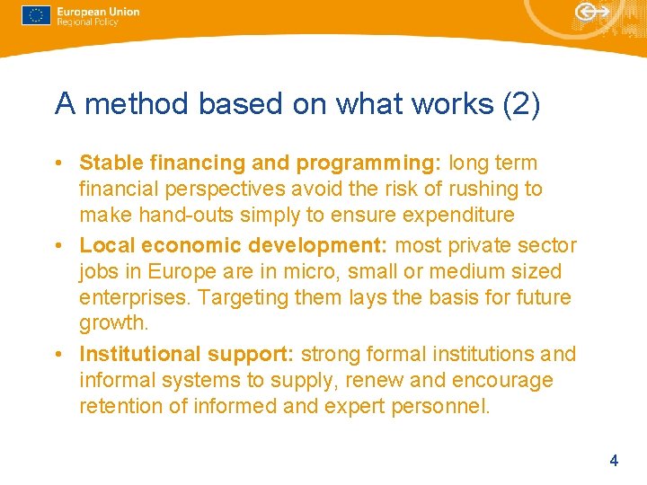 A method based on what works (2) • Stable financing and programming: long term A method based on what works (2) • Stable financing and programming: long term