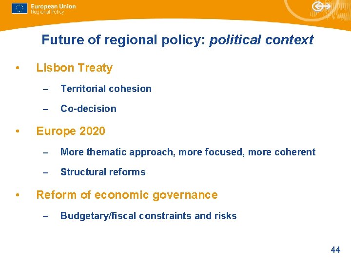 Future of regional policy: political context • • • Lisbon Treaty – Territorial cohesion Future of regional policy: political context • • • Lisbon Treaty – Territorial cohesion