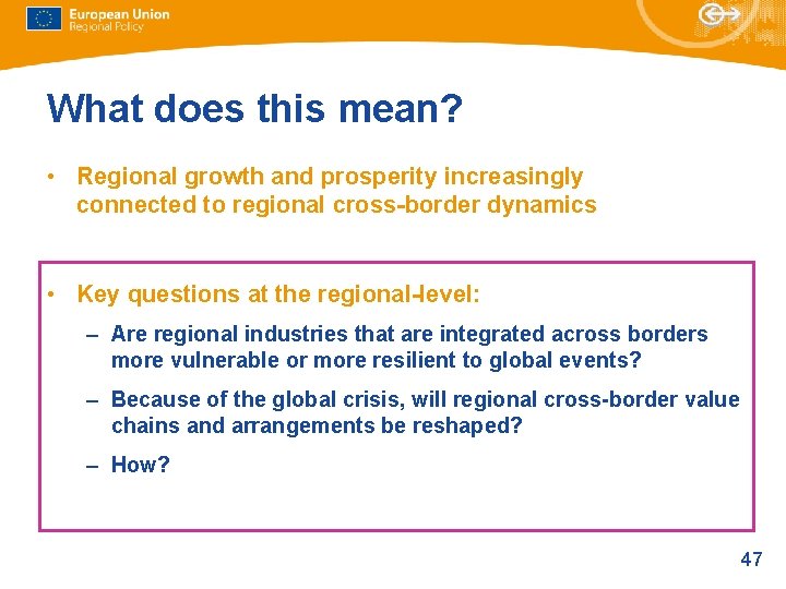 What does this mean? • Regional growth and prosperity increasingly connected to regional cross-border What does this mean? • Regional growth and prosperity increasingly connected to regional cross-border
