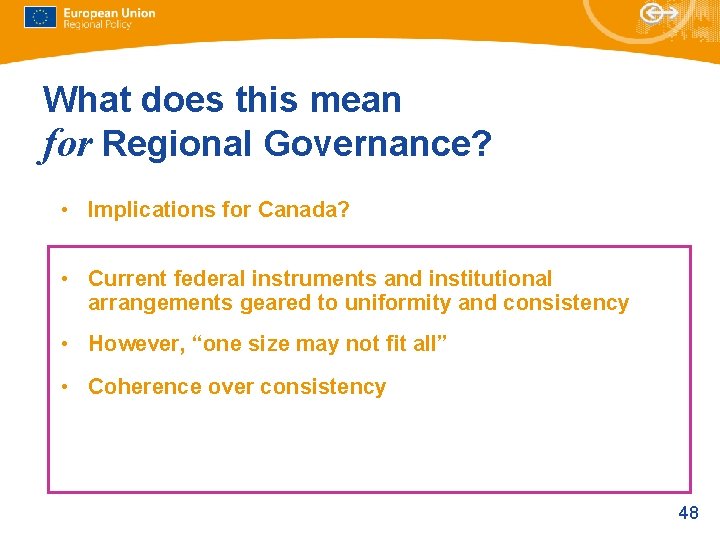 What does this mean for Regional Governance? • Implications for Canada? • Current federal What does this mean for Regional Governance? • Implications for Canada? • Current federal