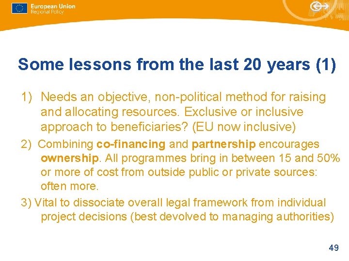 Some lessons from the last 20 years (1) 1) Needs an objective, non-political method Some lessons from the last 20 years (1) 1) Needs an objective, non-political method