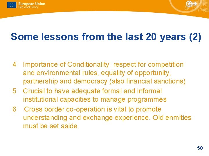 Some lessons from the last 20 years (2) 4 Importance of Conditionality: respect for Some lessons from the last 20 years (2) 4 Importance of Conditionality: respect for
