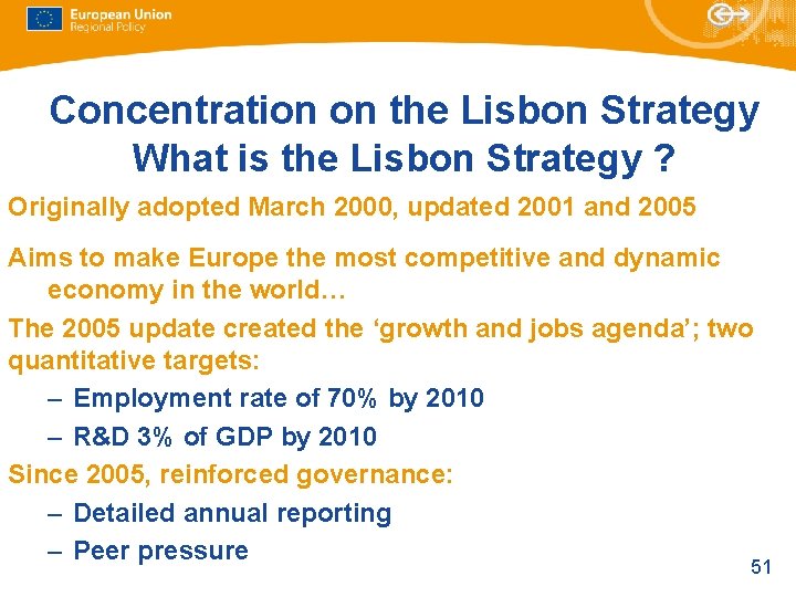 Concentration on the Lisbon Strategy What is the Lisbon Strategy ? Originally adopted March Concentration on the Lisbon Strategy What is the Lisbon Strategy ? Originally adopted March