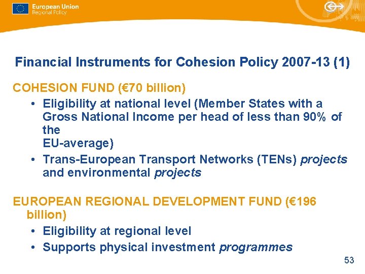 Financial Instruments for Cohesion Policy 2007 -13 (1) COHESION FUND (€ 70 billion) • Financial Instruments for Cohesion Policy 2007 -13 (1) COHESION FUND (€ 70 billion) •