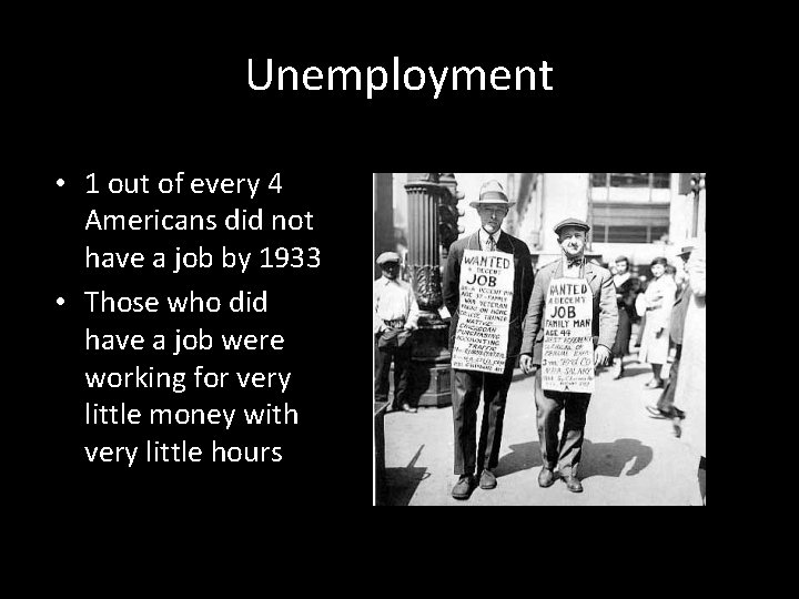 Unemployment • 1 out of every 4 Americans did not have a job by