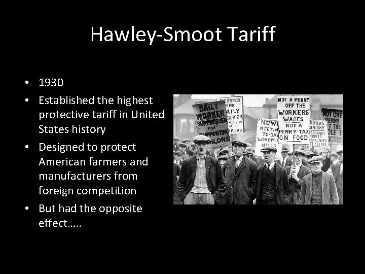 Hawley-Smoot Tariff • 1930 • Established the highest protective tariff in United States history