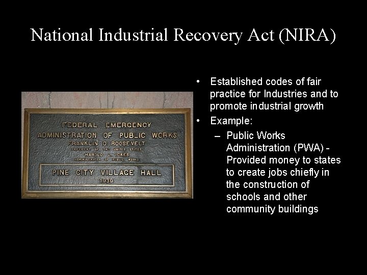 National Industrial Recovery Act (NIRA) • Established codes of fair practice for Industries and