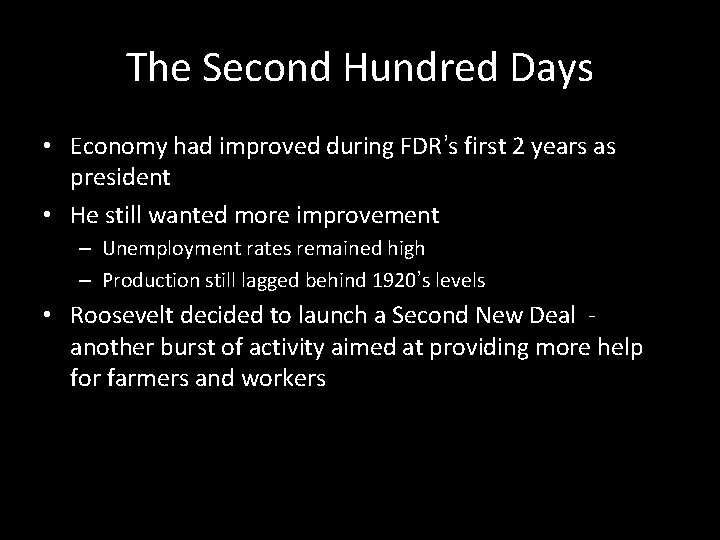 The Second Hundred Days • Economy had improved during FDR’s first 2 years as The Second Hundred Days • Economy had improved during FDR’s first 2 years as