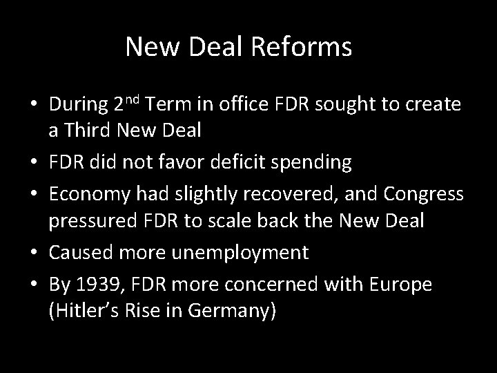 New Deal Reforms • During 2 nd Term in office FDR sought to create