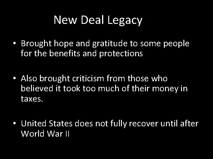 New Deal Legacy • Brought hope and gratitude to some people for the benefits