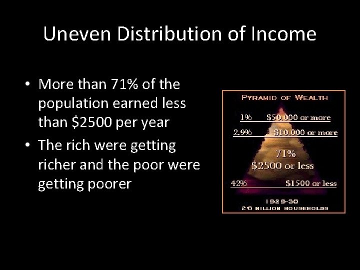 Uneven Distribution of Income • More than 71% of the population earned less than